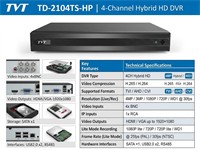 DVR 4CH Hybrid HD, H.265/H.264, 4MP/3MP/1080P/720P/WD1@30fps/TVI/AHD/CVI, Video I/P-4xBNC, Video O/P HDMI/VGA-1920×1080, IP I/P 1xRCA, 1080P lite/720P/720P lite/WD1@25fps(PAL)/30fps(NTSC),HDM,VGA,SATA×1,USB2.0x2,RS485 [TVT TD-2104TS-HP]