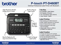 Brother P-Touch D460BT ( Desktop/Windows 8.1/ 10 / 11 / Mac OS X 10.15/ 11/ 12, USB, Bluetooth,5 lines, 6-18mm Tape ) (9 Volt Adapter Included) [BRH PTD-460BT]